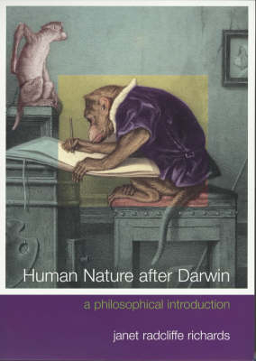 Human Nature After Darwin -  Janet Radcliffe Richards