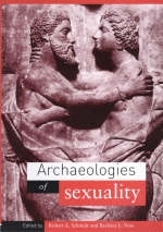 Archaeologies of Sexuality -  Robert A. Schmidt,  Barbara L. Voss