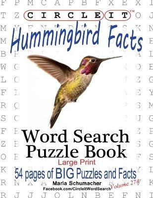 Circle It, Hummingbird Facts, Word Search, Puzzle Book -  Lowry Global Media LLC, Maria Schumacher, Mark Schumacher