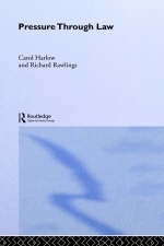 Pressure Through Law -  Carol Harlow,  Richard Rawlings