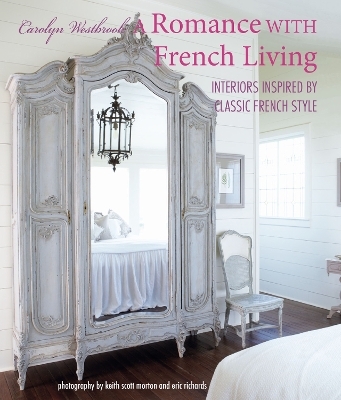 A Romance with French Living - Carolyn Westbrook