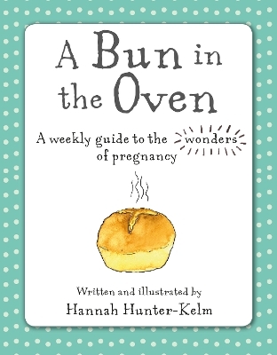 A Bun in the Oven - Hannah Hunter-Kelm
