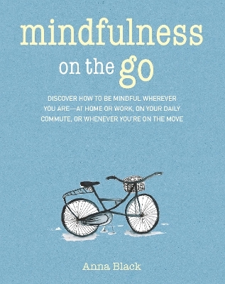 Mindfulness on the Go - Anna Black