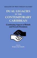 Dual Legacies in the Contemporary Caribbean -  Paul Sutton
