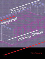 Computer-Integrated Building Design -  Tim Cornick