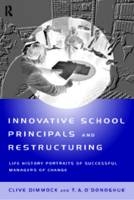 Innovative School Principals and Restructuring -  C.A.J. Dimmock,  T.A. O'Donoghue