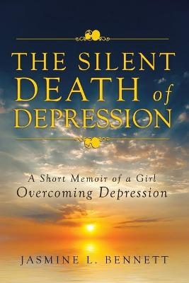 The Silent Death of Depression - Jasmine Bennett