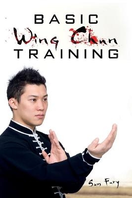 Basic Wing Chun Training - Sam Fury