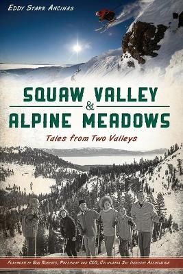 Squaw Valley & Alpine Meadows - Eddy Starr Ancinas