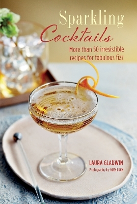 Sparkling Cocktails - Laura Gladwin