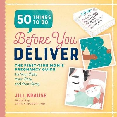 50 Things to Do Before You Deliver - Jill Krause