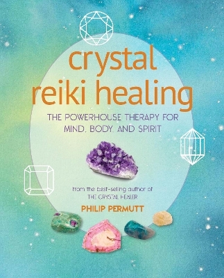 Crystal Reiki Healing - Philip Permutt