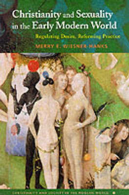 Christianity and Sexuality in the Early Modern World -  Merry Wiesner-Hanks