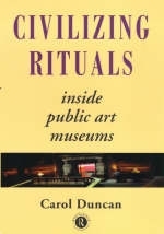 Civilizing Rituals -  Carol Duncan