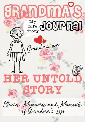 Grandma's Journal - Her Untold Story - The Life Graduate Publishing Group
