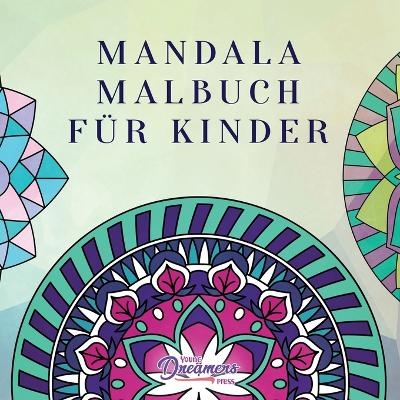 Mandala Malbuch fur Kinder -  Young Dreamers Press