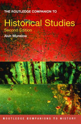 Routledge Companion to Historical Studies -  Alun Munslow