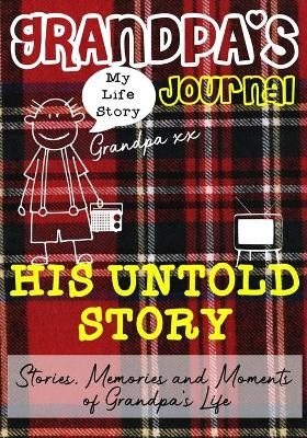 Grandpa's Journal - His Untold Story - The Life Graduate Publishing Group