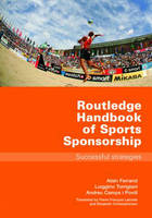 Routledge Handbook of Sports Sponsorship -  Alain Ferrand,  Andreu Camps i Povill,  Luiggino Torrigiani