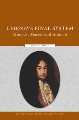 Leibniz's Final System -  Glenn A. Hartz