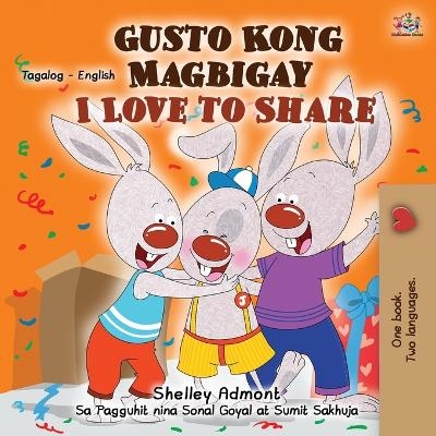 I Love to Share (Tagalog English Bilingual Children's Book) - Shelley Admont, KidKiddos Books