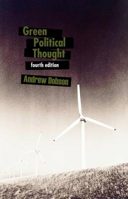 Green Political Thought -  Andrew Dobson