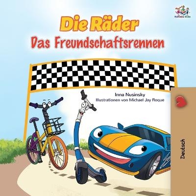 The Wheels - The Friendship Race (German Book for Kids) - KidKiddos Books, Inna Nusinsky