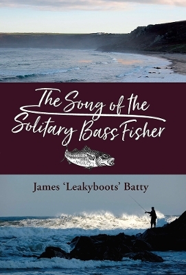 The Song of the Solitary Bass Fisher - James Batty