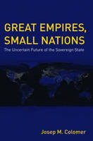 Great Empires, Small Nations -  Josep M. Colomer