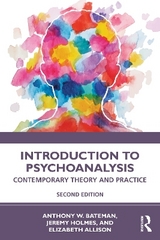 Introduction to Psychoanalysis - Bateman, Anthony W.; Holmes, Jeremy; Allison, Elizabeth