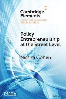 Policy Entrepreneurship at the Street Level - Nissim Cohen