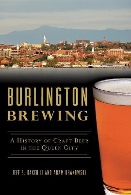 Burlington Brewing - Jeff S. Baker  II, Adam Krakowski