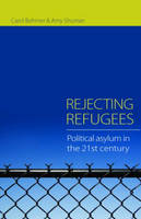Rejecting Refugees -  Carol Bohmer,  Amy Shuman