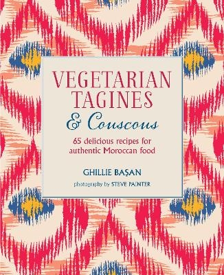 Vegetarian Tagines & Couscous - Ghillie Basan