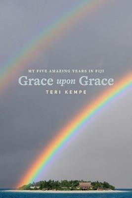 Grace Upon Grace - Teri Kempe