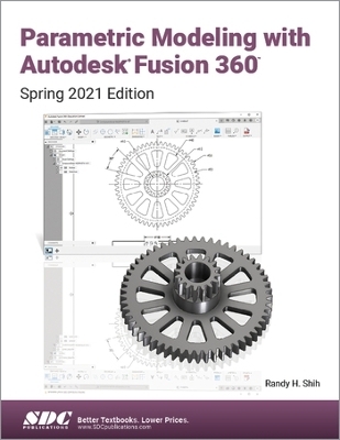 Parametric Modeling with Autodesk Fusion 360 - Randy H. Shih