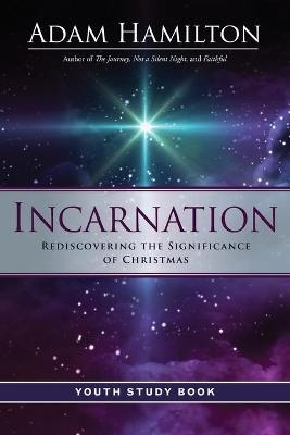 Incarnation Youth Study Book - Adam Hamilton