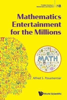 Mathematics Entertainment For The Millions - Alfred S Posamentier