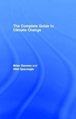 Complete Guide to Climate Change -  Brian Dawson