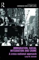 Immigration, Social Integration and Crime -  Luigi M. Solivetti