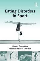 Eating Disorders in Sport -  Roberta Trattner Sherman,  Ron A. Thompson