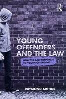 Young Offenders and the Law -  Raymond Arthur