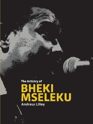 The Artistry of Bheki Mseleku - Andrew Lilley