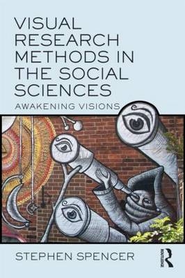 Visual Research Methods in the Social Sciences -  Stephen Spencer