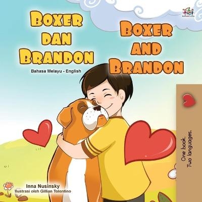 Boxer and Brandon (Malay English Bilingual Book for Kids) - KidKiddos Books, Inna Nusinsky