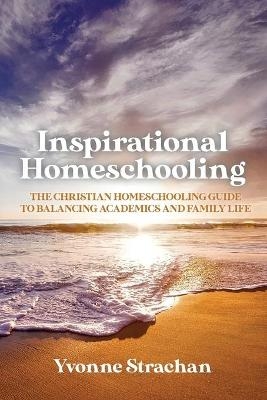 Inspirational Homeschooling - Yvonne Strachan