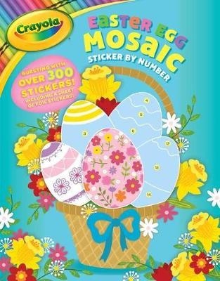 Crayola: Easter Egg Mosaic Sticker by Number (a Crayola Easter Spring Sticker Activity Book for Kids) -  Buzzpop