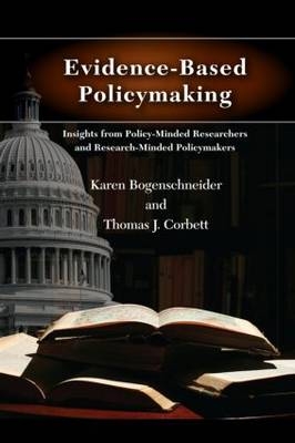 Evidence-Based Policymaking -  Karen Bogenschneider,  Thomas J. Corbett