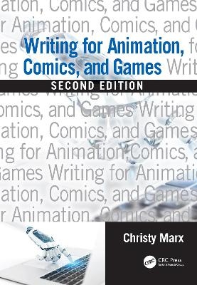 Writing for Animation, Comics, and Games - Christy Marx