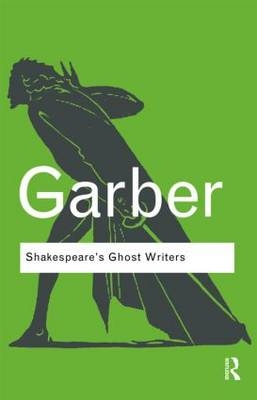 Shakespeare's Ghost Writers -  Marjorie Garber